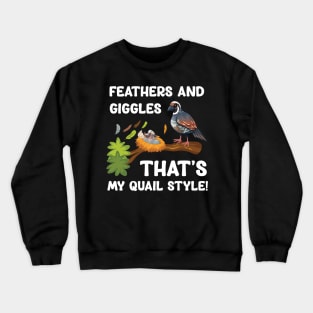 Feathers and Giggles That's My Quail Style Funny Crewneck Sweatshirt